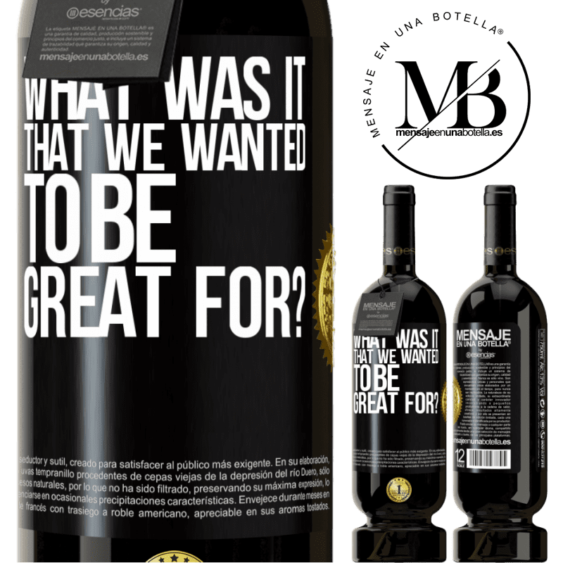 29,95 € Free Shipping | Red Wine Premium Edition MBS® Reserva what was it that we wanted to be great for? Black Label. Customizable label Reserva 12 Months Harvest 2014 Tempranillo