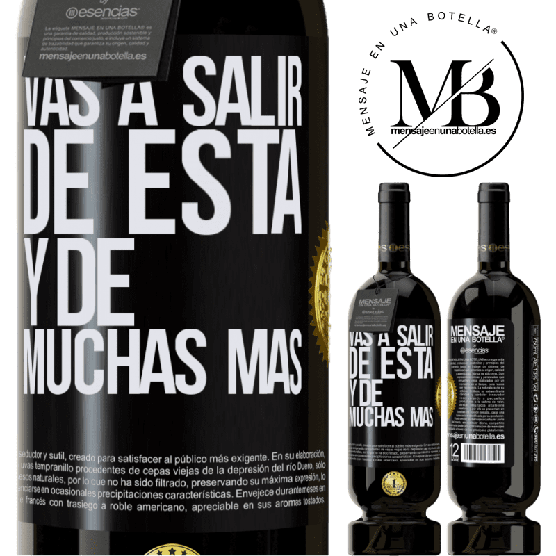 39,95 € Envío gratis | Vino Tinto Edición Premium MBS® Reserva Vas a salir de esta y de muchas más Etiqueta Negra. Etiqueta personalizable Reserva 12 Meses Cosecha 2015 Tempranillo