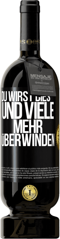 49,95 € | Rotwein Premium Ausgabe MBS® Reserve Du wirst dies und viele mehr überwinden Schwarzes Etikett. Anpassbares Etikett Reserve 12 Monate Ernte 2014 Tempranillo