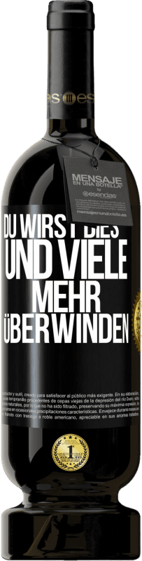 49,95 € | Rotwein Premium Ausgabe MBS® Reserve Du wirst dies und viele mehr überwinden Schwarzes Etikett. Anpassbares Etikett Reserve 12 Monate Ernte 2015 Tempranillo