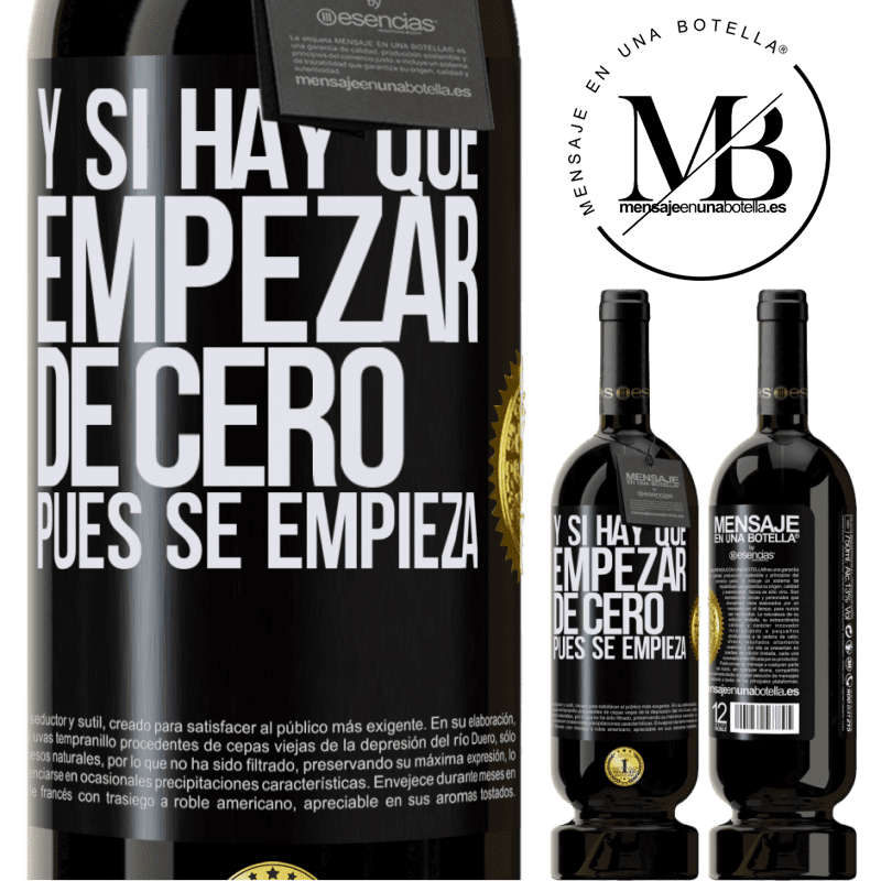 39,95 € Envío gratis | Vino Tinto Edición Premium MBS® Reserva Y si hay que empezar de cero, pues se empieza Etiqueta Negra. Etiqueta personalizable Reserva 12 Meses Cosecha 2015 Tempranillo