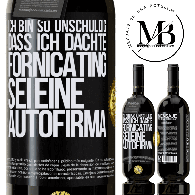 49,95 € Kostenloser Versand | Rotwein Premium Ausgabe MBS® Reserve Ich bin so unschuldig, dass ich dachte, Fornicating sei eine Autofirma Schwarzes Etikett. Anpassbares Etikett Reserve 12 Monate Ernte 2015 Tempranillo