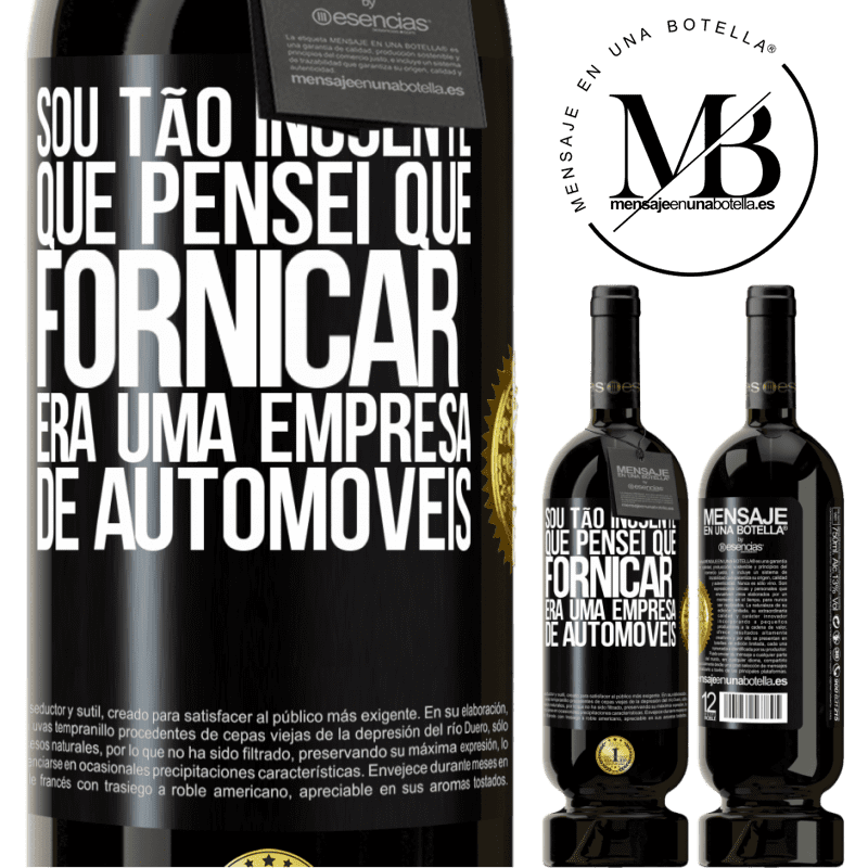 49,95 € Envio grátis | Vinho tinto Edição Premium MBS® Reserva Sou tão inocente que pensei que fornicar era uma empresa de automóveis Etiqueta Preta. Etiqueta personalizável Reserva 12 Meses Colheita 2015 Tempranillo