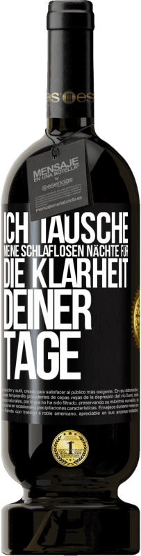 «Ich tausche meine schlaflosen Nächte für die Klarheit deiner Tage» Premium Ausgabe MBS® Reserve