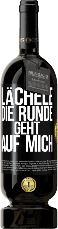 Kostenloser Versand | Rotwein Premium Ausgabe MBS® Reserve Lächele, die Runde geht auf mich Schwarzes Etikett. Anpassbares Etikett Reserve 12 Monate Ernte 2014 Tempranillo