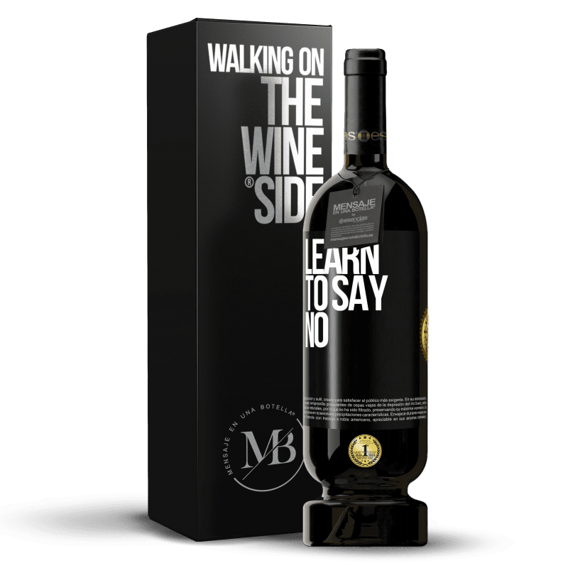 49,95 € Free Shipping | Red Wine Premium Edition MBS® Reserve Learn to say no Black Label. Customizable label Reserve 12 Months Harvest 2014 Tempranillo