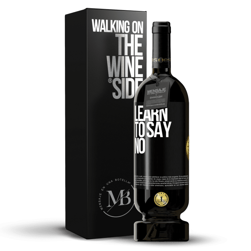 49,95 € Free Shipping | Red Wine Premium Edition MBS® Reserve Learn to say no Black Label. Customizable label Reserve 12 Months Harvest 2016 Tempranillo