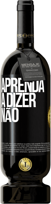 49,95 € | Vinho tinto Edição Premium MBS® Reserva Aprenda a dizer não Etiqueta Preta. Etiqueta personalizável Reserva 12 Meses Colheita 2015 Tempranillo