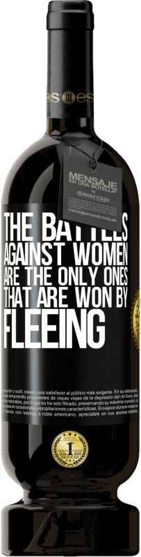 49,95 € | Red Wine Premium Edition MBS® Reserve The battles against women are the only ones that are won by fleeing Black Label. Customizable label Reserve 12 Months Harvest 2015 Tempranillo