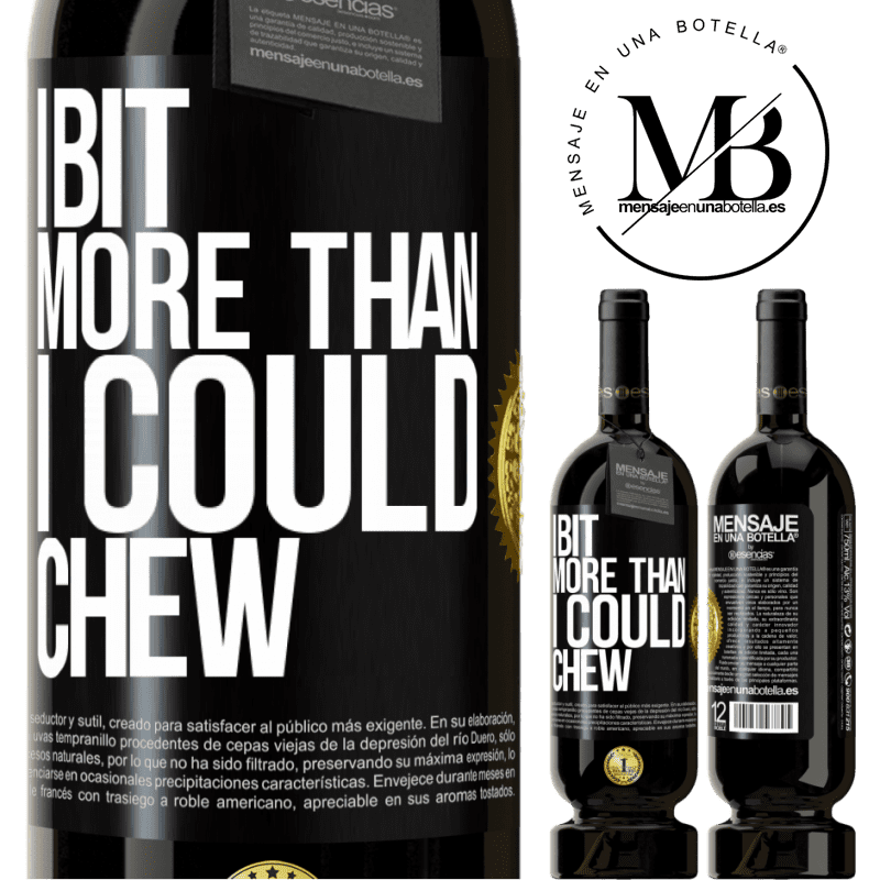 29,95 € Free Shipping | Red Wine Premium Edition MBS® Reserva I bit more than I could chew Black Label. Customizable label Reserva 12 Months Harvest 2014 Tempranillo