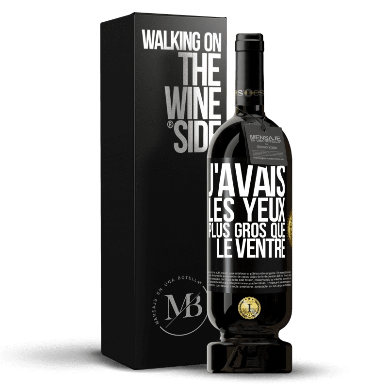 49,95 € Envoi gratuit | Vin rouge Édition Premium MBS® Réserve J'avais les yeux plus gros que le ventre Étiquette Noire. Étiquette personnalisable Réserve 12 Mois Récolte 2015 Tempranillo