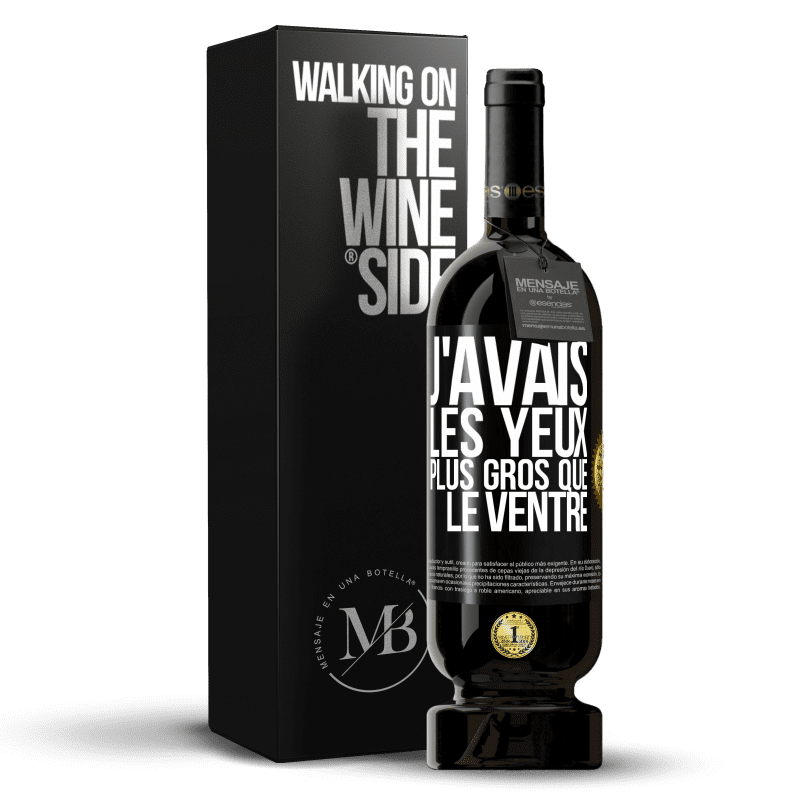49,95 € Envoi gratuit | Vin rouge Édition Premium MBS® Réserve J'avais les yeux plus gros que le ventre Étiquette Noire. Étiquette personnalisable Réserve 12 Mois Récolte 2016 Tempranillo