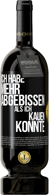 «Ich habe mehr abgebissen als ich kauen konnte» Premium Ausgabe MBS® Reserve
