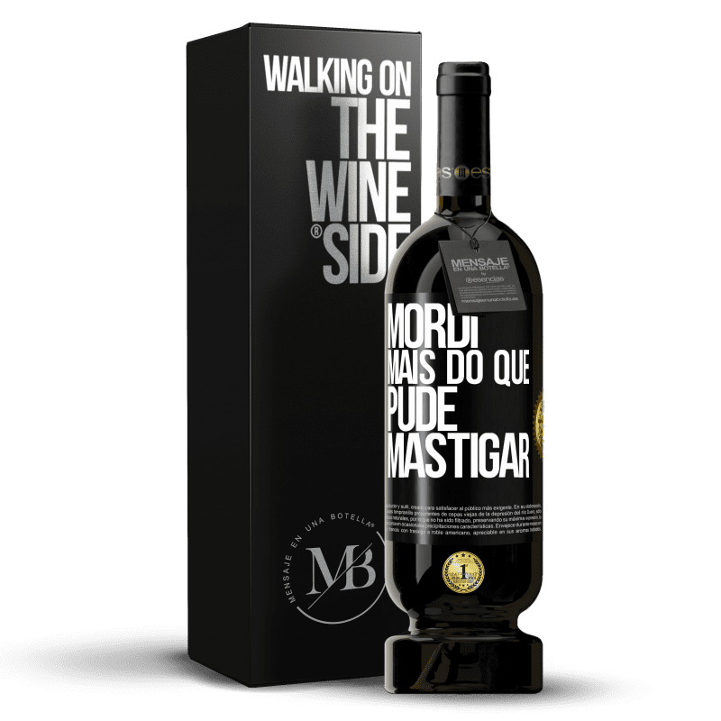 49,95 € Envio grátis | Vinho tinto Edição Premium MBS® Reserva Mordi mais do que pude mastigar Etiqueta Preta. Etiqueta personalizável Reserva 12 Meses Colheita 2015 Tempranillo