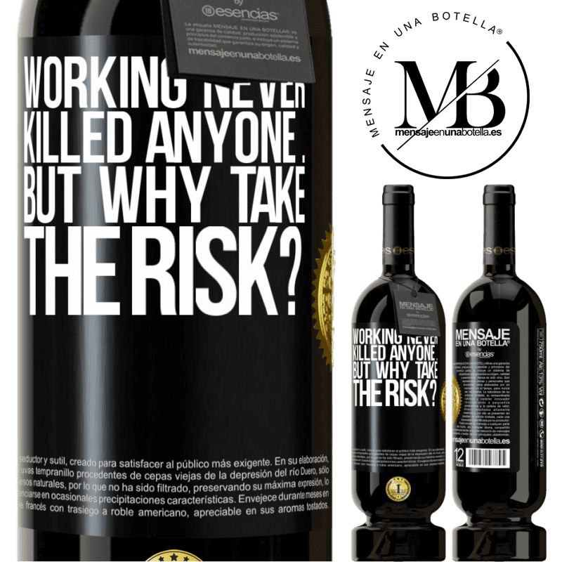 29,95 € Free Shipping | Red Wine Premium Edition MBS® Reserva Working never killed anyone ... but why take the risk? Black Label. Customizable label Reserva 12 Months Harvest 2014 Tempranillo
