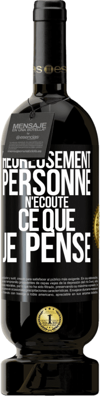 49,95 € | Vin rouge Édition Premium MBS® Réserve Heureusement personne n'écoute ce que je pense Étiquette Noire. Étiquette personnalisable Réserve 12 Mois Récolte 2015 Tempranillo