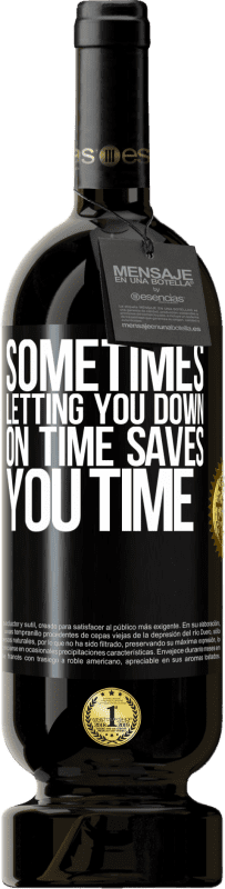 «Sometimes, letting you down on time saves you time» Premium Edition MBS® Reserve