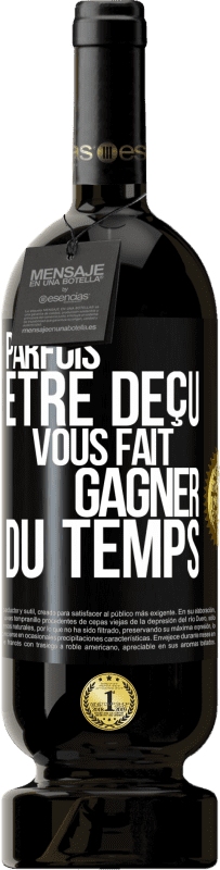 49,95 € | Vin rouge Édition Premium MBS® Réserve Parfois être déçu vous fait gagner du temps Étiquette Noire. Étiquette personnalisable Réserve 12 Mois Récolte 2016 Tempranillo