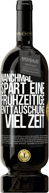 49,95 € | Rotwein Premium Ausgabe MBS® Reserve Manchmal spart eine frühzeitige Enttäuschung viel Zeit Schwarzes Etikett. Anpassbares Etikett Reserve 12 Monate Ernte 2016 Tempranillo