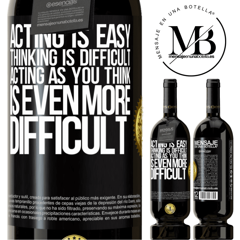 29,95 € Free Shipping | Red Wine Premium Edition MBS® Reserva Acting is easy, thinking is difficult. Acting as you think is even more difficult Black Label. Customizable label Reserva 12 Months Harvest 2014 Tempranillo
