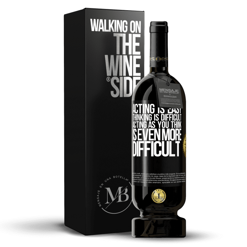 49,95 € Free Shipping | Red Wine Premium Edition MBS® Reserve Acting is easy, thinking is difficult. Acting as you think is even more difficult Black Label. Customizable label Reserve 12 Months Harvest 2014 Tempranillo