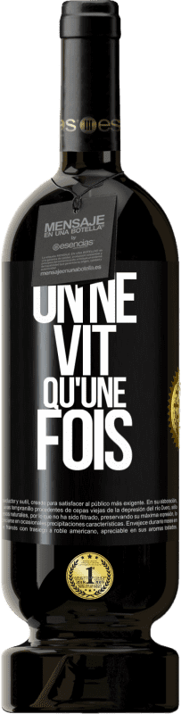 49,95 € | Vin rouge Édition Premium MBS® Réserve On ne vit qu'une fois Étiquette Noire. Étiquette personnalisable Réserve 12 Mois Récolte 2014 Tempranillo