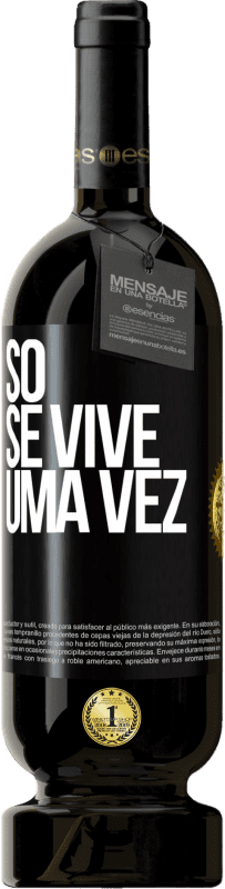 49,95 € | Vinho tinto Edição Premium MBS® Reserva Só se vive uma vez Etiqueta Preta. Etiqueta personalizável Reserva 12 Meses Colheita 2015 Tempranillo