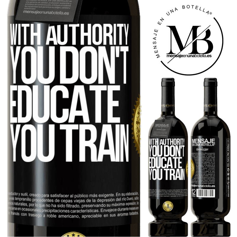 49,95 € Free Shipping | Red Wine Premium Edition MBS® Reserve With authority you don't educate, you train Black Label. Customizable label Reserve 12 Months Harvest 2016 Tempranillo