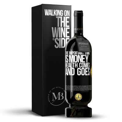 «The important thing is money, health comes and goes» Premium Edition MBS® Reserve