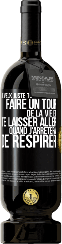 49,95 € | Vin rouge Édition Premium MBS® Réserve Je veux juste te tenir la main, faire un tour de la vie et te laisser aller quand j'arrêterai de respirer Étiquette Noire. Étiquette personnalisable Réserve 12 Mois Récolte 2014 Tempranillo