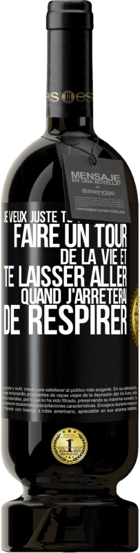 49,95 € Envoi gratuit | Vin rouge Édition Premium MBS® Réserve Je veux juste te tenir la main, faire un tour de la vie et te laisser aller quand j'arrêterai de respirer Étiquette Noire. Étiquette personnalisable Réserve 12 Mois Récolte 2016 Tempranillo