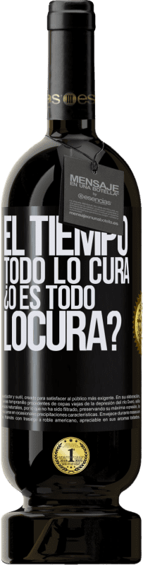 «El tiempo todo lo cura, ¿o es todo locura?» Premium Ausgabe MBS® Reserve