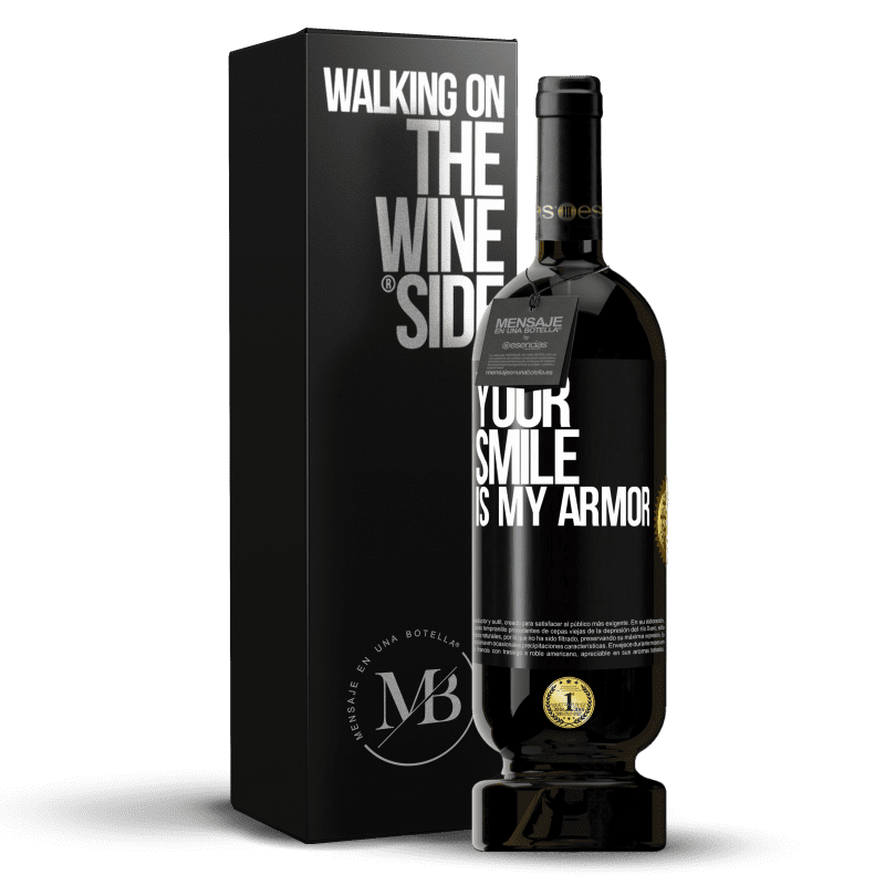 39,95 € | Red Wine Premium Edition MBS® Reserva Your smile is my armor Black Label. Customizable label Reserva 12 Months Harvest 2015 Tempranillo