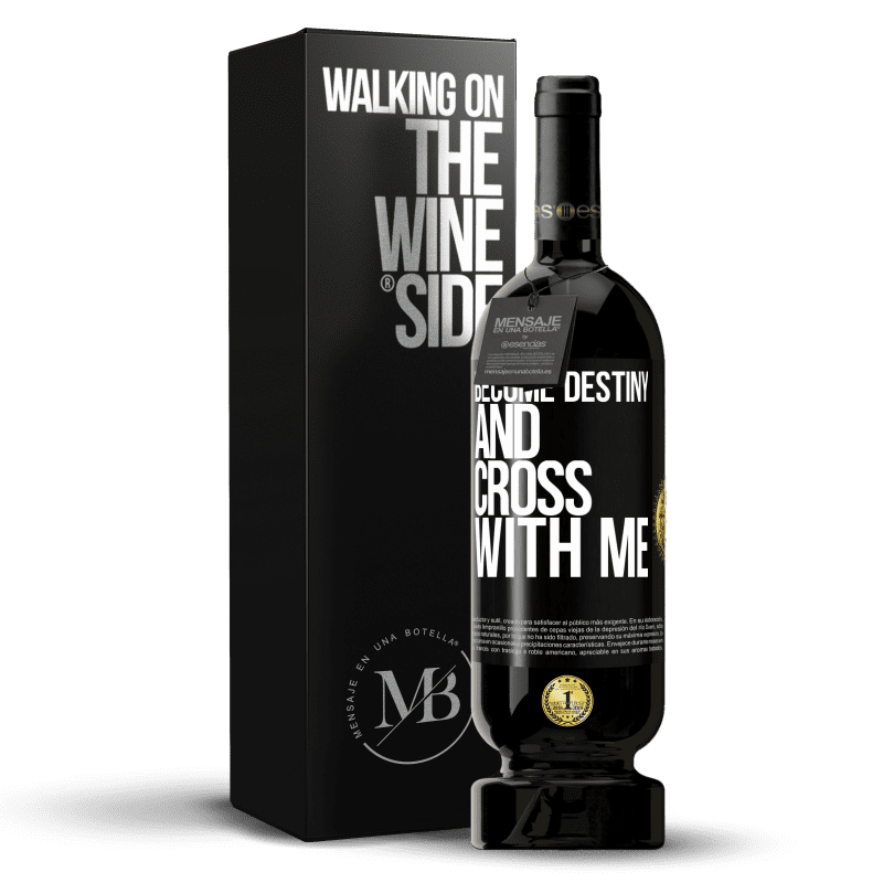 39,95 € Free Shipping | Red Wine Premium Edition MBS® Reserva Become destiny and cross with me Black Label. Customizable label Reserva 12 Months Harvest 2015 Tempranillo