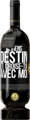 49,95 € Envoi gratuit | Vin rouge Édition Premium MBS® Réserve Deviens destin et croise-toi avec moi Étiquette Noire. Étiquette personnalisable Réserve 12 Mois Récolte 2015 Tempranillo