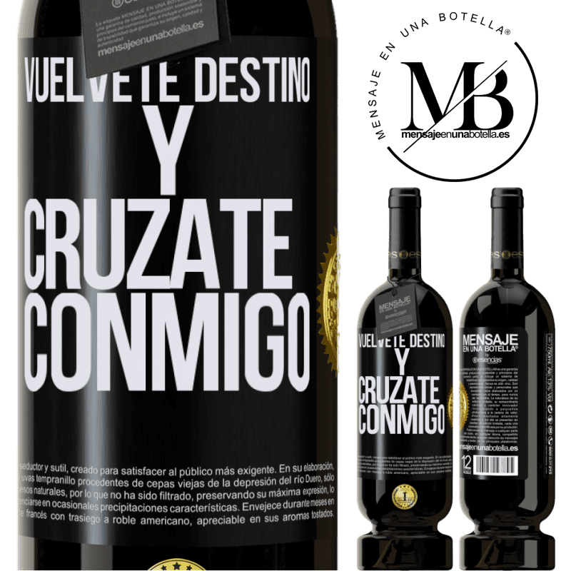 49,95 € Envío gratis | Vino Tinto Edición Premium MBS® Reserva Vuélvete destino y crúzate conmigo Etiqueta Negra. Etiqueta personalizable Reserva 12 Meses Cosecha 2016 Tempranillo