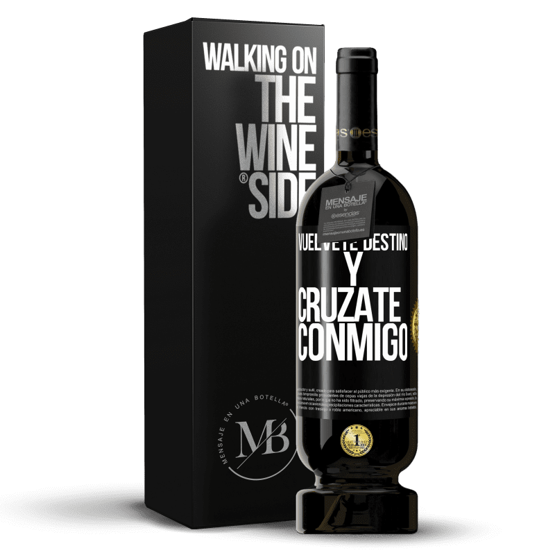 49,95 € Envío gratis | Vino Tinto Edición Premium MBS® Reserva Vuélvete destino y crúzate conmigo Etiqueta Negra. Etiqueta personalizable Reserva 12 Meses Cosecha 2015 Tempranillo