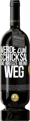 49,95 € Kostenloser Versand | Rotwein Premium Ausgabe MBS® Reserve Werde zum Schicksal und kreuze meinen Weg Schwarzes Etikett. Anpassbares Etikett Reserve 12 Monate Ernte 2015 Tempranillo