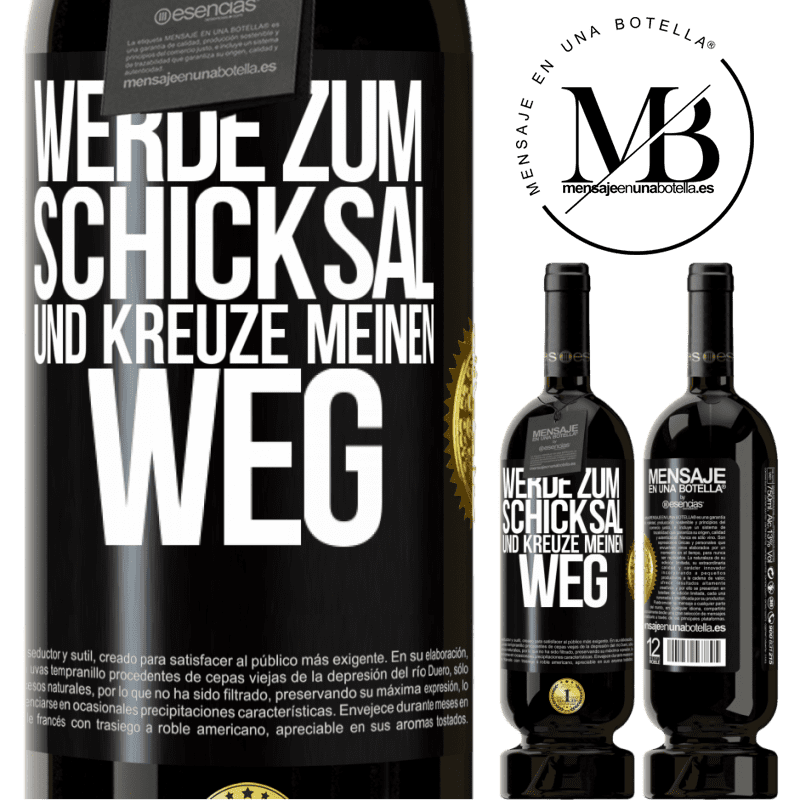 49,95 € Kostenloser Versand | Rotwein Premium Ausgabe MBS® Reserve Werde zum Schicksal und kreuze meinen Weg Schwarzes Etikett. Anpassbares Etikett Reserve 12 Monate Ernte 2014 Tempranillo