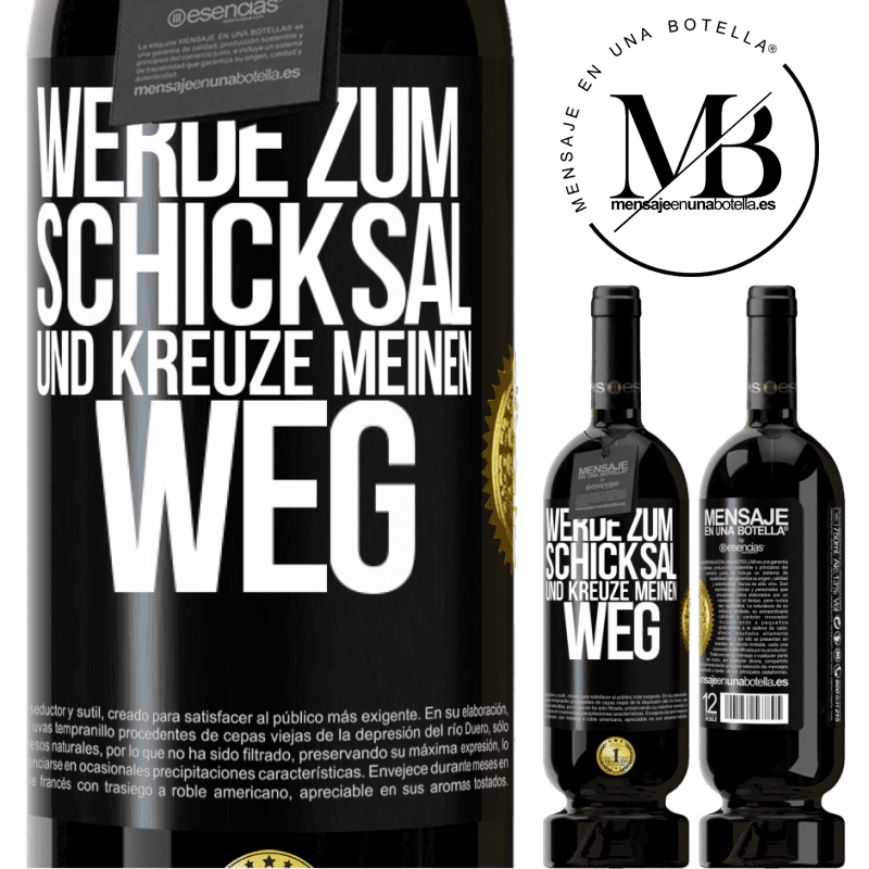49,95 € Kostenloser Versand | Rotwein Premium Ausgabe MBS® Reserve Werde zum Schicksal und kreuze meinen Weg Schwarzes Etikett. Anpassbares Etikett Reserve 12 Monate Ernte 2016 Tempranillo