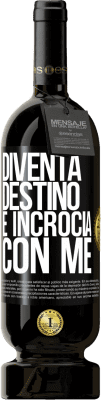 49,95 € Spedizione Gratuita | Vino rosso Edizione Premium MBS® Riserva Diventa destino e incrocia con me Etichetta Nera. Etichetta personalizzabile Riserva 12 Mesi Raccogliere 2016 Tempranillo