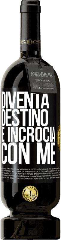 49,95 € | Vino rosso Edizione Premium MBS® Riserva Diventa destino e incrocia con me Etichetta Nera. Etichetta personalizzabile Riserva 12 Mesi Raccogliere 2016 Tempranillo