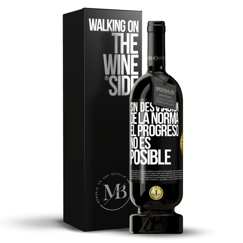 49,95 € Envío gratis | Vino Tinto Edición Premium MBS® Reserva Sin desviación de la norma, el progreso no es posible Etiqueta Negra. Etiqueta personalizable Reserva 12 Meses Cosecha 2015 Tempranillo