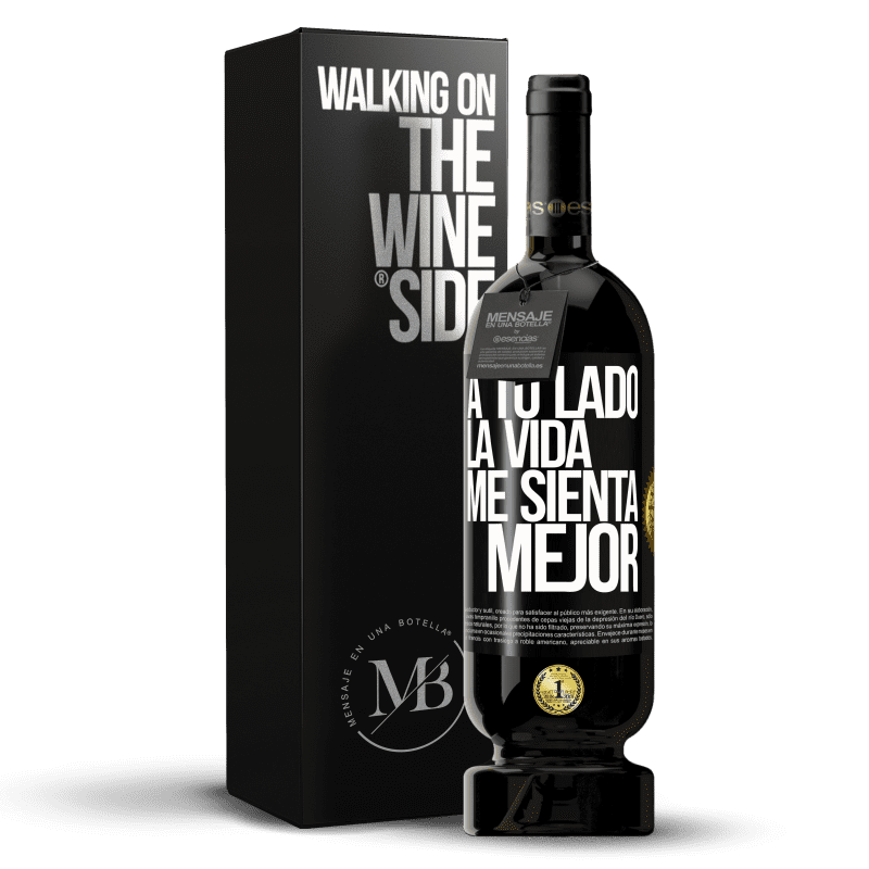 49,95 € Envío gratis | Vino Tinto Edición Premium MBS® Reserva A tu lado la vida me sienta mejor Etiqueta Negra. Etiqueta personalizable Reserva 12 Meses Cosecha 2015 Tempranillo