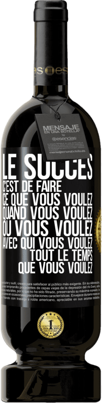49,95 € Envoi gratuit | Vin rouge Édition Premium MBS® Réserve Le succès c'est de faire ce que vous voulez quand vous voulez où vous voulez avec qui vous voulez tout le temps que vous voulez Étiquette Noire. Étiquette personnalisable Réserve 12 Mois Récolte 2016 Tempranillo