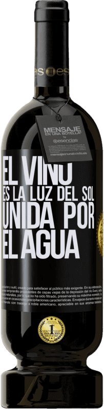 49,95 € | Vino Tinto Edición Premium MBS® Reserva El vino es la luz del sol, unida por el agua Etiqueta Negra. Etiqueta personalizable Reserva 12 Meses Cosecha 2015 Tempranillo