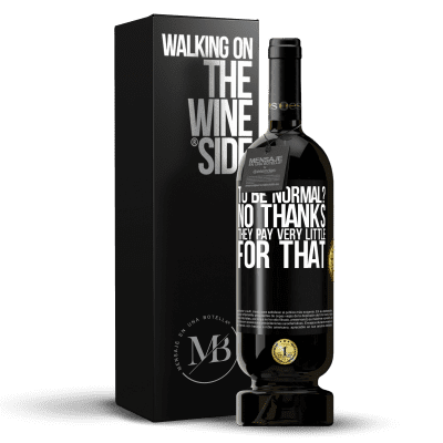 «to be normal? No thanks. They pay very little for that» Premium Edition MBS® Reserve