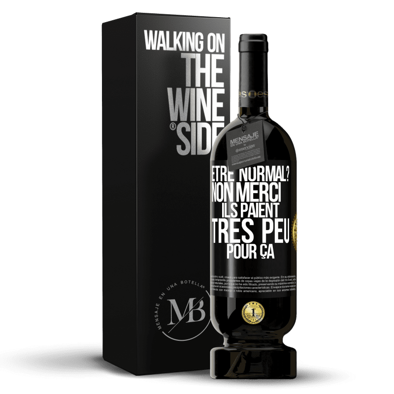 49,95 € Envoi gratuit | Vin rouge Édition Premium MBS® Réserve Être normal? Non merci, Ils paient très peu pour ça Étiquette Noire. Étiquette personnalisable Réserve 12 Mois Récolte 2016 Tempranillo
