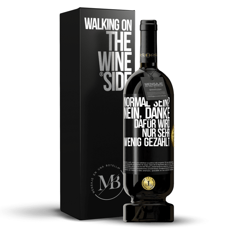 49,95 € Kostenloser Versand | Rotwein Premium Ausgabe MBS® Reserve Normal sein? Nein, danke. Dafür wird nur sehr wenig gezahlt Schwarzes Etikett. Anpassbares Etikett Reserve 12 Monate Ernte 2016 Tempranillo