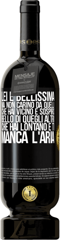 49,95 € | Vino rosso Edizione Premium MBS® Riserva Lei è bellissima Ma non carino da quelli che hai vicino e sospiro. Bello di quegli altri, che hai lontano e ti manca l'aria Etichetta Nera. Etichetta personalizzabile Riserva 12 Mesi Raccogliere 2015 Tempranillo